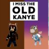 i miss the old kanye