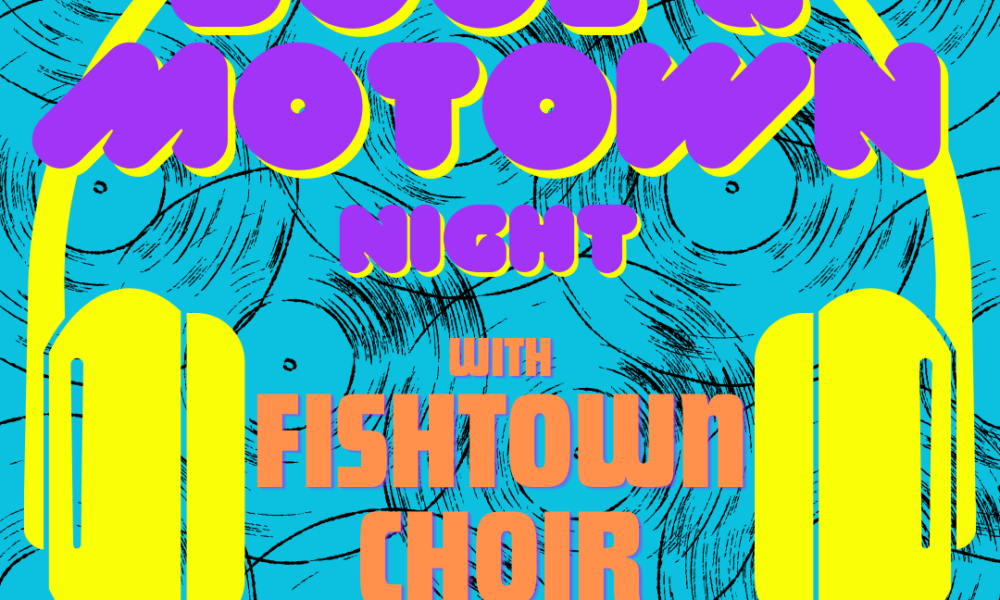 FISHTOWN CHOIR - Soul and Motown Night - Wooder Ice