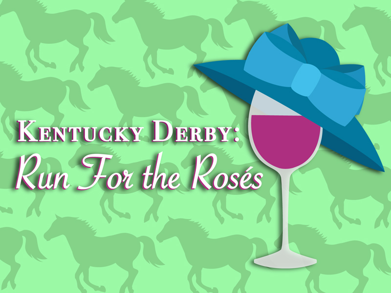 Kentucky Derby “Run for the Rosés”