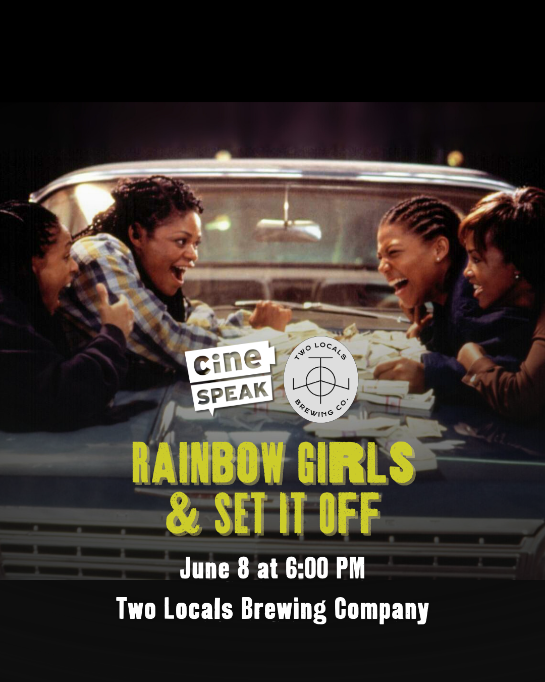 cinéSPEAK x Two Locals Brewing Company present Set It Off (30th Anniversary) and Rainbow Girls
